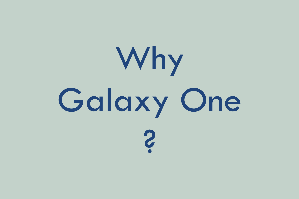 Why Galaxy One series
