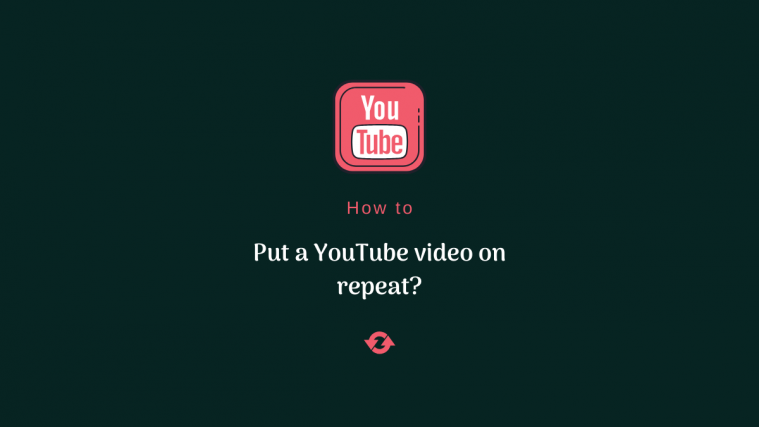 How to put a YouTube video on repeat