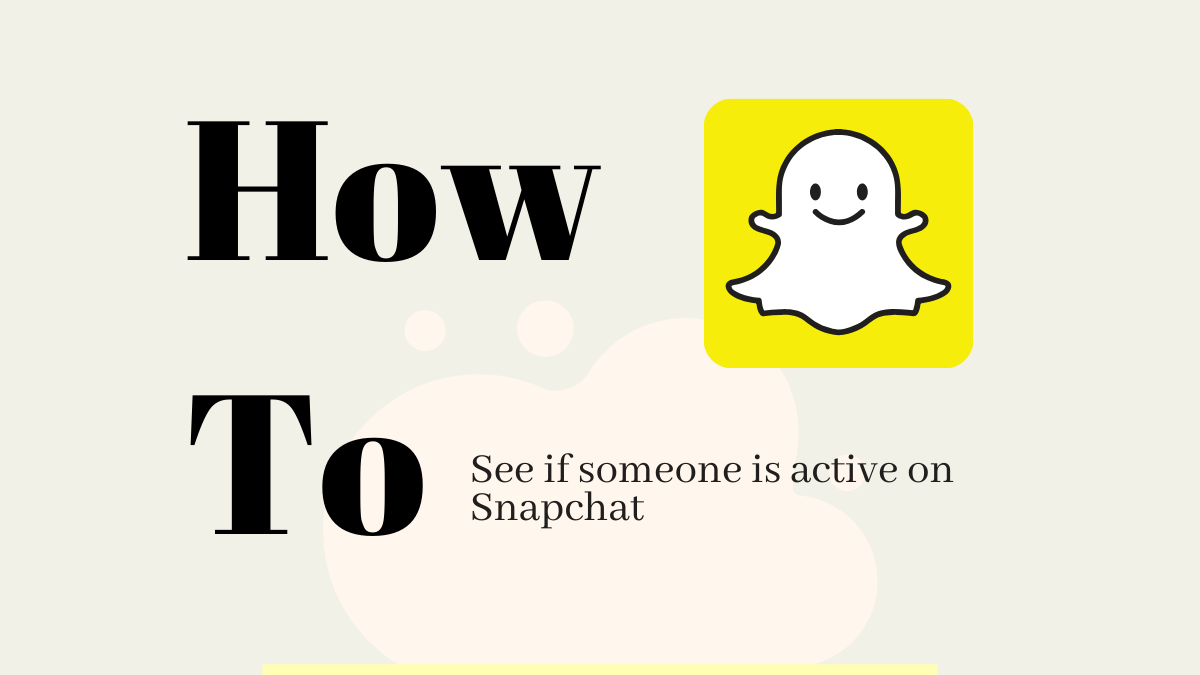 How To See If Someone Is Active On Snapchat