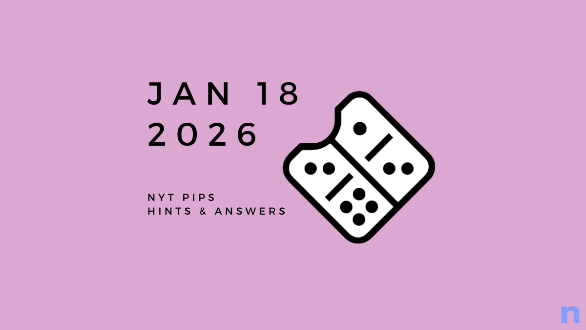 NYT Pips Solutions - 18 January 2026
